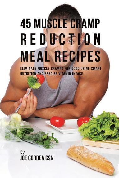 bokomslag 45 Muscle Cramp Reduction Meal Recipes