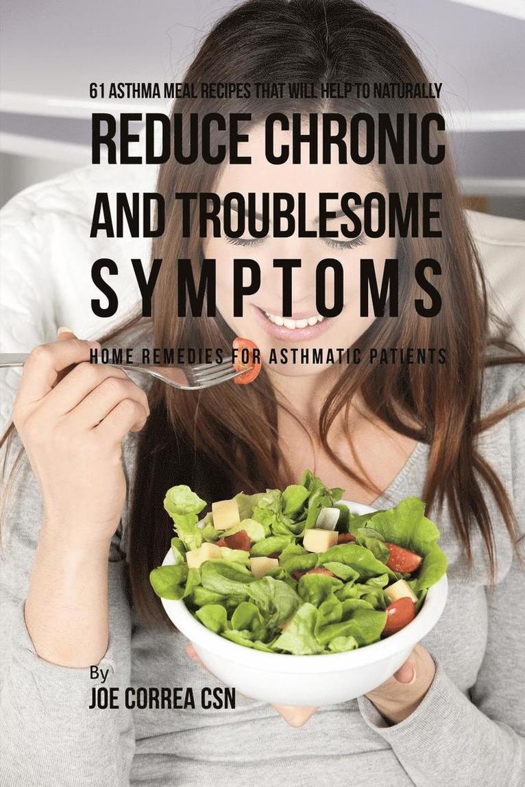 61 Asthma Meal Recipes That Will Help To Naturally Reduce Chronic and Troublesome Symptoms 1