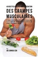 bokomslag 45 Recettes de Repas pour la Rduction des Crampes musculaires