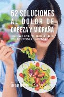 bokomslag 52 Soluciones Al Dolor De Cabeza y Migraña
