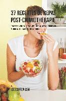 bokomslag 37 Recettes de Repas Post-Chimiothérapie