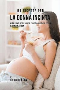 bokomslag 51 Ricette Per La Donna Incinta