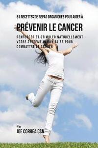 bokomslag 61 Recettes de Repas organiques pour aider à prévenir le cancer