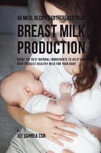 bokomslag 46 Meal Recipes to Increase Your Breast Milk Production