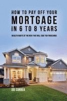 bokomslag How to pay off your mortgage in 6 to 8 years