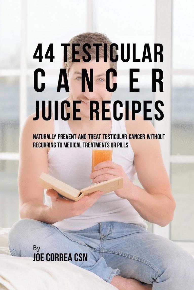 44 Testicular Cancer Juice Recipes 1