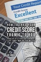 bokomslag How to take your credit score from 0 to 800