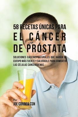 58 Recetas nicas Para el Cncer de Prstata 1