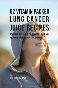 bokomslag 52 Vitamin Packed Lung Cancer Juice Recipes