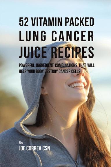 bokomslag 52 Vitamin Packed Lung Cancer Juice Recipes