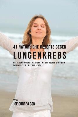 41 Natrliche Rezepte gegen Lungenkrebs 1