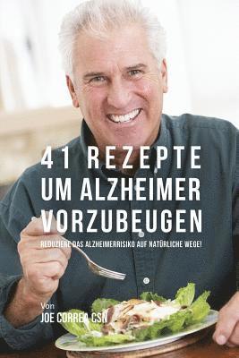 Joe Correa - 41 Rezepte um Alzheimer vorzubeugen, Häftad