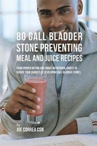 bokomslag 80 Gallbladder Stone Preventing Recipes