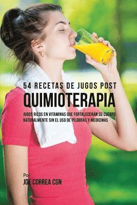 bokomslag 54 Recetas de Jugos Post Quimioterapia