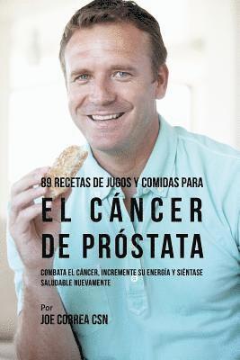 bokomslag 89 Recetas de Jugos y Comidas Para El Cáncer de Próstata