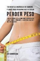 110 Recetas Orgánicas de Comidas Y Jugos Para Personas Que Intentan Perder Peso 1