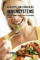 bokomslag 55 Rezepte zum Stärken des Immunsystems