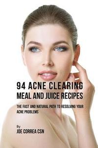bokomslag 94 Acne Clearing Meal and Juice Recipes