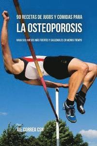 bokomslag 90 Recetas de Jugos Y Comidas Para La Osteoporosis