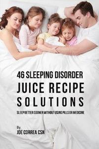 bokomslag 46 Sleeping Disorder Juice Recipe Solutions