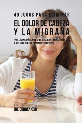 49 Jugos Para Solucionar el Dolor de Cabeza y la Migraa 1