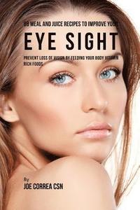 bokomslag 88 Meal and Juice Recipes to Improve Your Eye Sight