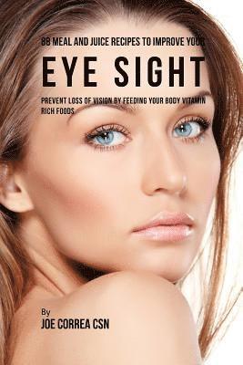bokomslag 88 Meal and Juice Recipes to Improve Your Eye Sight