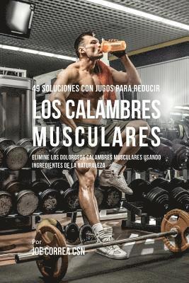 bokomslag 49 Soluciones Con Jugos Para Reducir los Calambres Musculares