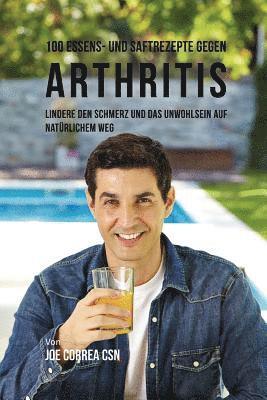 bokomslag 100 Essens- und Saftrezepte gegen Arthritis