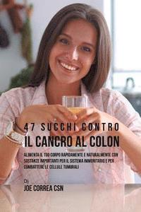 bokomslag 47 Succhi Contro Il Cancro Al Colon