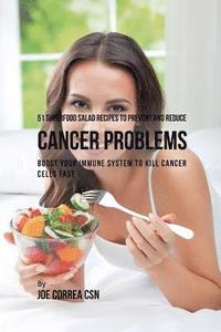 bokomslag 51 Superfood Salad Recipes to Prevent and Reduce Cancer Problems