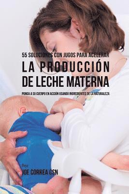 55 Soluciones Con Jugos Para Acelerar la Produccin de Leche Materna 1