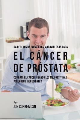 bokomslag 54 Recetas de Ensaladas Maravillosas Para el Cáncer de Próstata