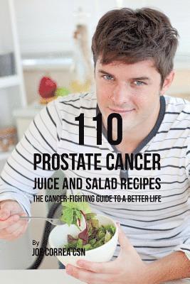 110 Prostate Cancer Juice and Salad Recipes 1