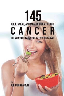 bokomslag 145 Juice, Salad, and Meal Recipes to Fight Cancer