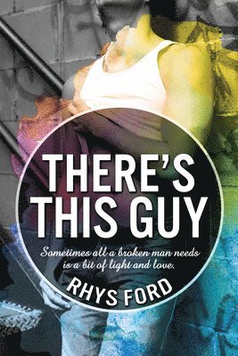 Rhys Ford - There's This Guy, Häftad