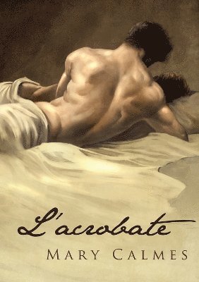 Mary Calmes - L’ acrobate, Häftad