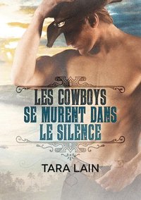 bokomslag Les Cowboys Se Murent Dans Le Silence (Translation)