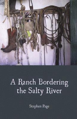 Stephen Page, Stephen Page - Ranch Bordering the Salty River, Häftad