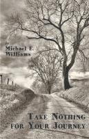 Michael E Williams, Michael E. Williams - Take Nothing for Your Journey, Häftad