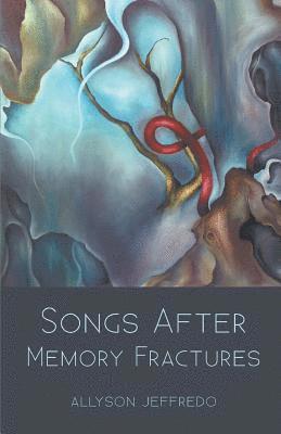Allyson Jeffredo - Songs After Memory Fractures, Häftad
