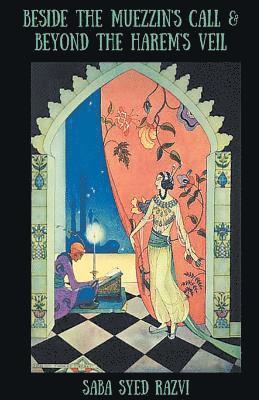 Saba Syed Razvi - Beside the Muezzin's Call & Beyond the Harem's Veil, Häftad