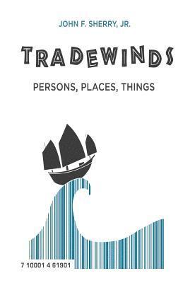 John F Sherry Jr - Trade Winds, Häftad