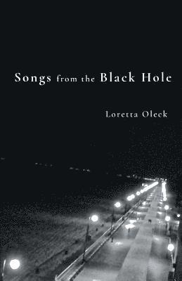 Loretta Oleck - Songs from the Black Hole, Häftad