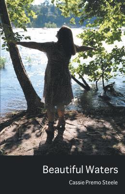 Cassie Premo Steele - Beautiful Waters, Häftad