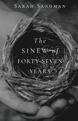 bokomslag Sinew of Forty Seven Years