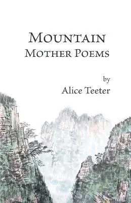 Alice Teeter - Mountain Mother Poems, Häftad. Tillgänglighet: Lägg i varukorg