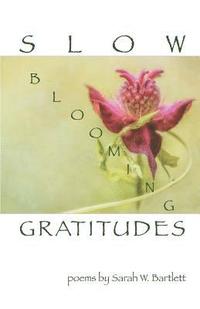 bokomslag Slow Blooming Gratitudes