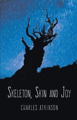 Skeleton, Skin and Joy 1