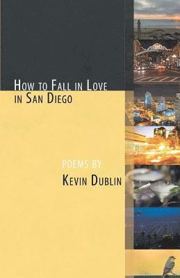 Kevin Dublin - How to Fall in Love in San Diego, Häftad